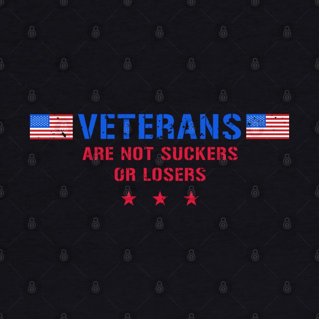 Veterans Are Not Suckers Or Losers by Mandra